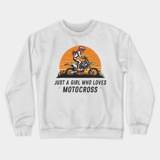 Just A Girl Who Loves Motocross. Motocross Crewneck Sweatshirt